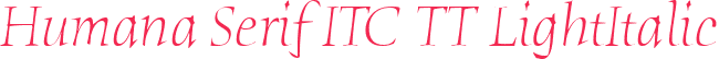 Humana Serif ITC TT LightItalic